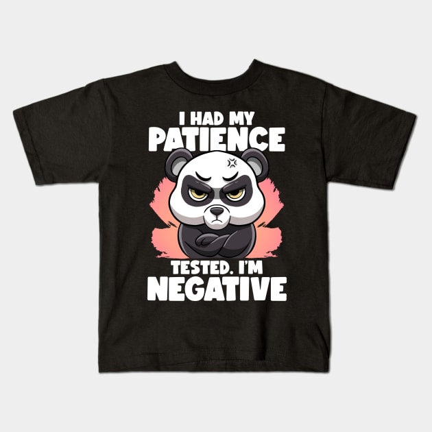 I Had My Patience Tested I'm Negative Panda Fluent Sarcasm Kids T-Shirt by MerchBeastStudio